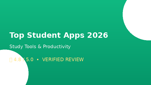 Top College Apps for Students in 2026: Productivity & Study Tools
