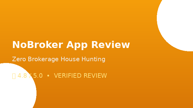 NoBroker App Review: Zero Brokerage House Hunting & Rental Solutions
