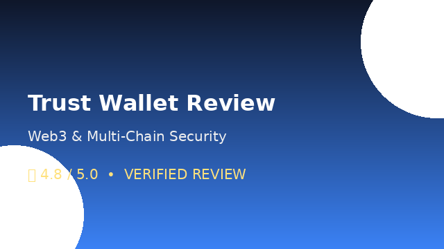 Trust Wallet Review: Security, Staking & Web3 Features Tested